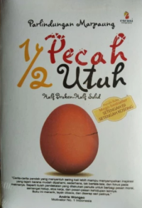 1/2 Pecah 1/2 Utuh (Half Broken-Half Solid)