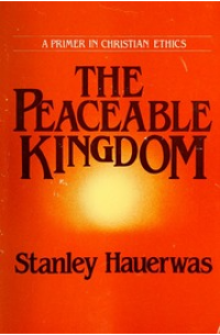 A Primer In Chirstian Ethics: The Peaceable Kingdom