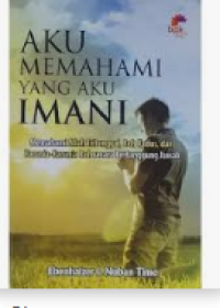 Aku Memahami Yang Aku Imani