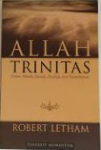 Allah Trinitas : Dalam Alkitab, Sejarah, Theologi, dan Penyembahan
