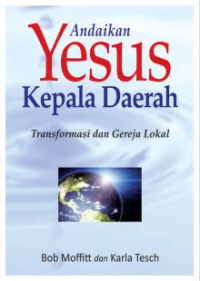 Andaikan Yesus Kepala Daerah: Transformasi dan Gereja Lokal