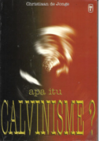 Apa Itu Calvinisme?