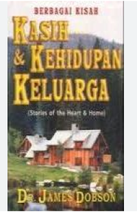 Berbagai Kisah Kasih Dan Kehidupan Keluarga
