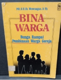 Bina Warga: Bunga Rampai Pembinaan Warga Gereja