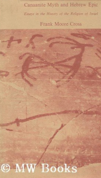 Canaanite Myth And Hebrew Epic