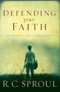 Defending Your Faith: An Introduction to Apologetics (Pertanggungjawabkanlah Imanmu: Suatu Pengantar Terhadap Aplogetika)