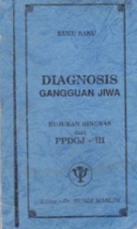 DIAGNOSIS GANGGUAN JIWA Rujukan Ringkas dari PPDGJ- III