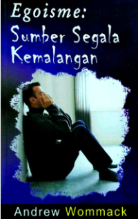 Egoisme: Sumber Segala Kemalangan