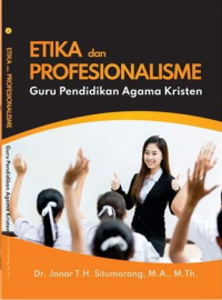 Etika dan Profesionalisme Guru Pendidikan Agama Kristen