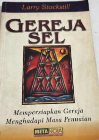 Gereja Sel: Mempersiapkan Gereja Menghadapi Masa Penuaian
