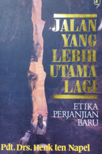 Jalan Yang Lebih Utama: Etika Perjanjian Baru