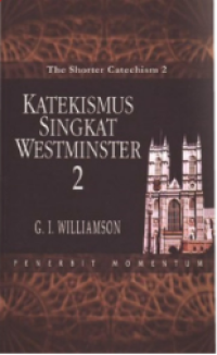 Katekismus Singkat Westminster, Vol 2