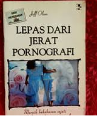 Lepas Dari Jerat Pornografi