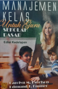 Manajemen Kelas Untuk Guru Sekolah Dasar Edisi Kedelapan