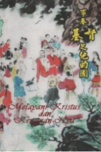 Melayani Kristus dan Kerajaan-Nya