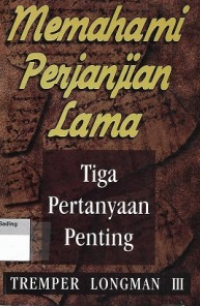Memahami Perjanjian Lama III: Pertanyaan Penting