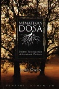 Mematikan Dosa: Suatu Pengajaran Alkitabiah Praktis