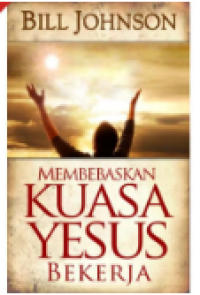 Membebaskan kuasa Yesus Bekerja