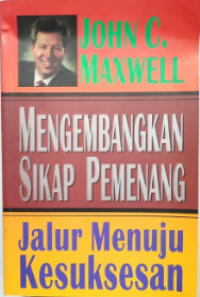 Mengembangkan Sikap Pemenang: Jalur Menuju Kesuksesan