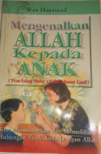 Mengenalkan Allah : Kepada Anak (Teaching Your Child About God)