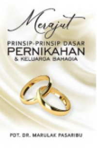 Merajut Prinsip-Prinsip Dasar Pernikahan dan Keluarga
