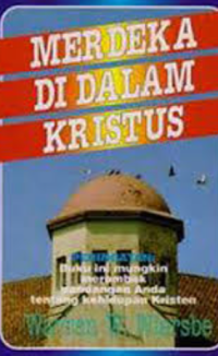 Merdeka Didalam Kristus: Tafsiran Surat Galatia