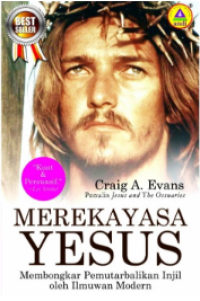 Merekayasa Yesus:  Membongkar Pemutarbalikan Injil