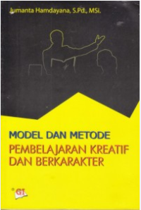 Model Dan Metode Pembelajaran Kreatif Dan Berkarakter