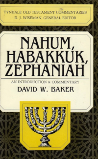 Nahum, Habakkuk, Zephaniah: An Introduction & Commentary