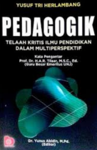 Pedagogik: Telaah Kritis Ilmu Pendidikan Dalam Multiperspektif