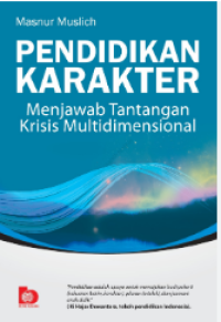 Pendidikan Karakter: Menjawab Tantangan Krisis Multidimensional