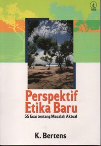 Perspektif Etika Baru : 55 Esai Tentang Masalah Aktual