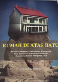 Rumah Di atas Batu: Kumpulan Pengajaran Dasar-Dasar Iman Kristen Untuk Persiapan Menerima Baptisan dan Peneguhan Iman