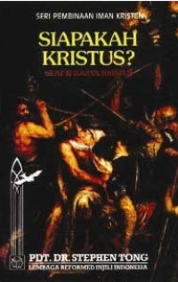 Siapakah Kristus?: Sifat & Karya Kristus