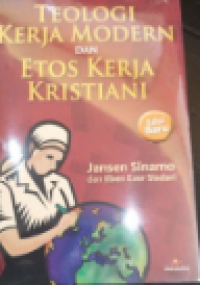 Teologi Kerja Modern Dan Etos Kerja Kristiani