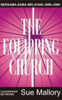 The Equipping Church : Bersama-Sama Melayani Jiwa-jiwa