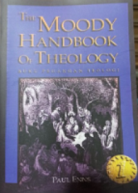 The Moody Handbook Of Theology 1 : Buku Pegangan Teology